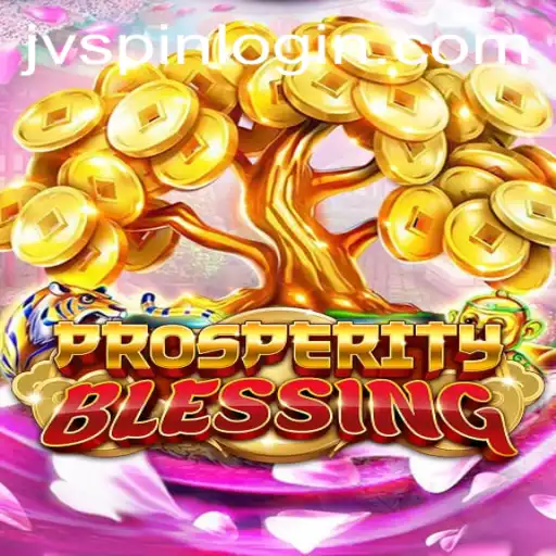ProsperityBlessing: Unveiling the Thrilling World of JVspin's Newest Game
